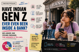 Have Indian Gen Z Ever Even Been Inside a Bank? We Asked 200 Young Indians. The Answer Is Telling.