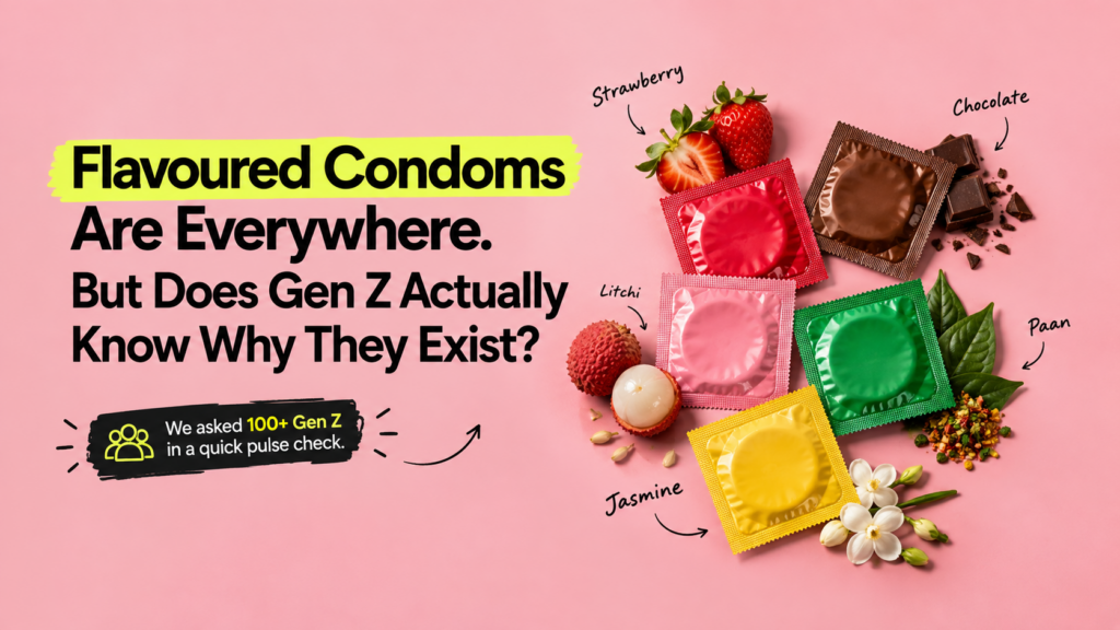Flavoured Condoms Are Everywhere. But Does Gen Z Actually Know Why They Exist?